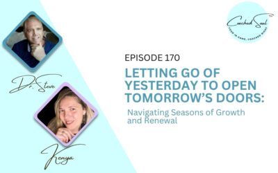 Episode 170 – Letting Go of Yesterday to Open Tomorrow’s Doors: Navigating Seasons of Growth and Renewal