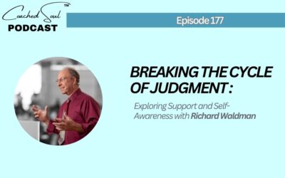 Episode 177 – Breaking the Cycle of Judgment: Exploring Support and Self-Awareness with Richard Waldman