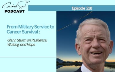 Episode 218 –  From Military Service to Cancer Survival: Glenn Sturm on Resilience, Waiting, and Hope
