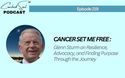 Episode 219 : Cancer Set Me Free: Glenn Sturm on Resilience, Advocacy, and Finding Purpose Through the Journey