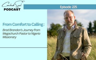 Episode 225 – From Comfort to Calling: Brad Brandon’s Journey from Megachurch Pastor to Nigeria Missionary