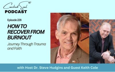 Episode 228 – How to Recover from Burnout: Keith Cole’s Journey Through Trauma and Faith